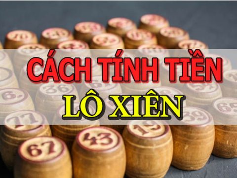 cách tính tiền lô xiên