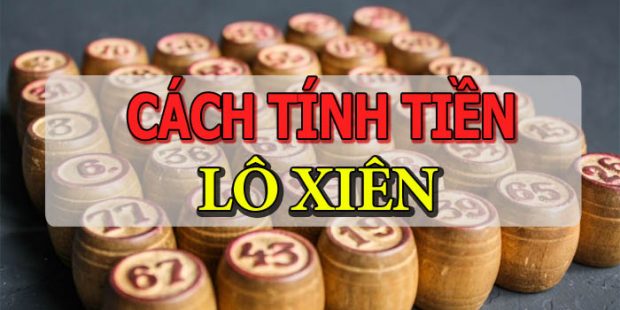 cách tính tiền lô xiên